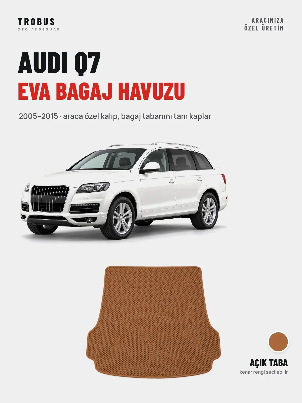 Audi Q7 EVA Bagaj Havuzu (2005–2015) Açık Taba – Araca Özel Kalıp (1)