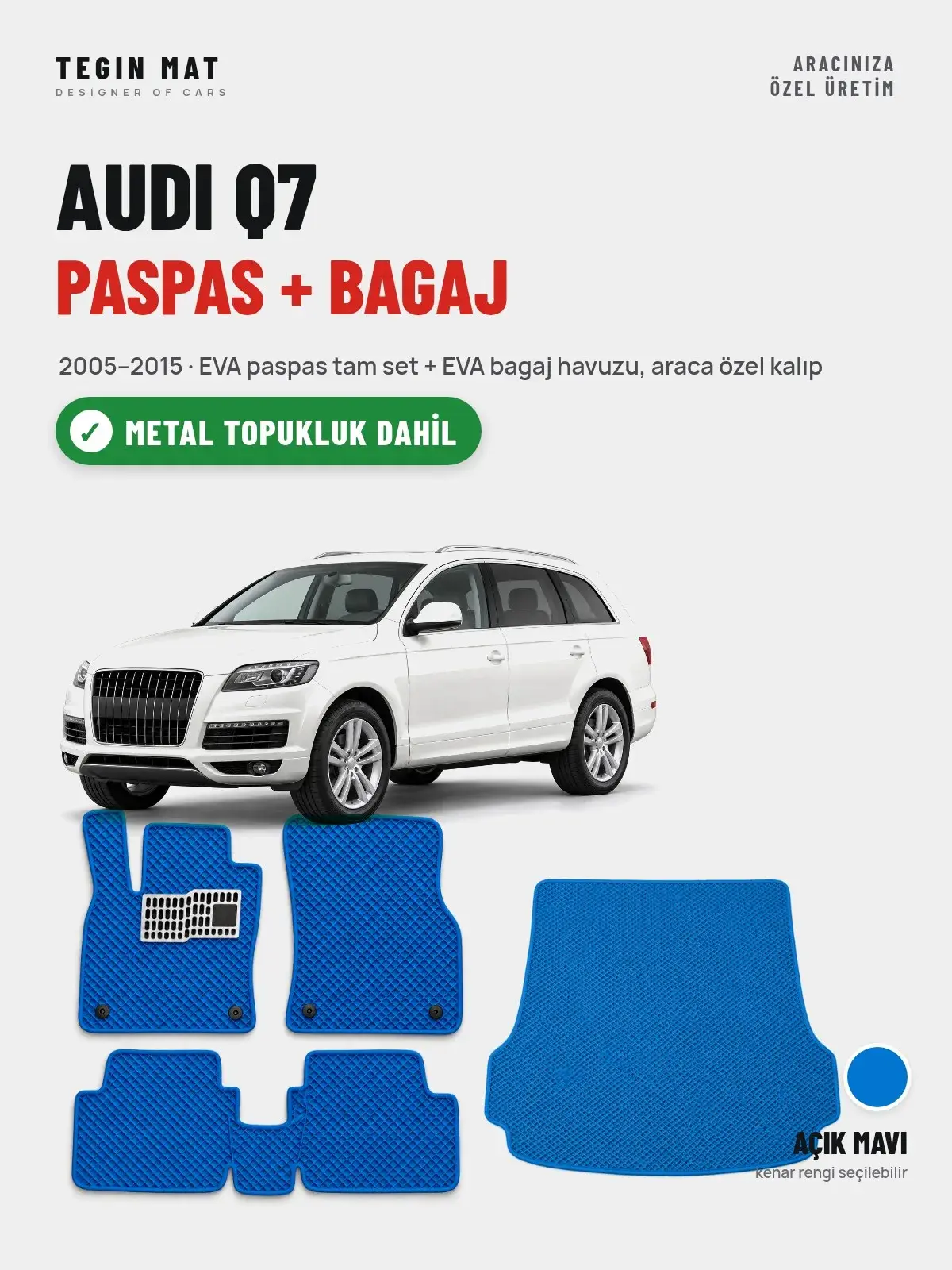 Audi Q7 EVA Paspas + Bagaj Havuzu Seti (2005–2015) Açık Mavi – Metal Topukluk Dahil (1)