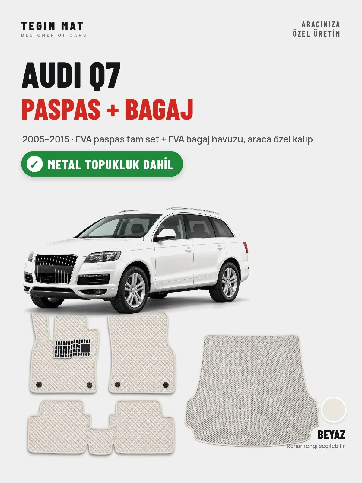 Audi Q7 EVA Paspas + Bagaj Havuzu Seti (2005–2015) Beyaz – Metal Topukluk Dahil (1)