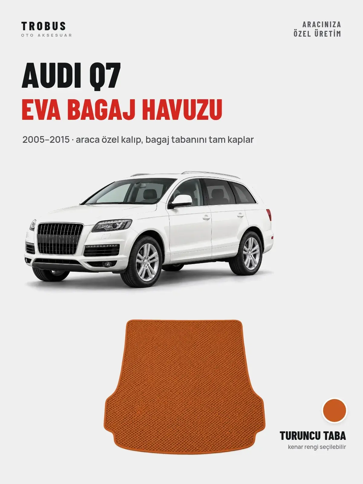 Audi Q7 EVA Bagaj Havuzu (2005–2015) Turuncu Taba – Araca Özel Kalıp (1)