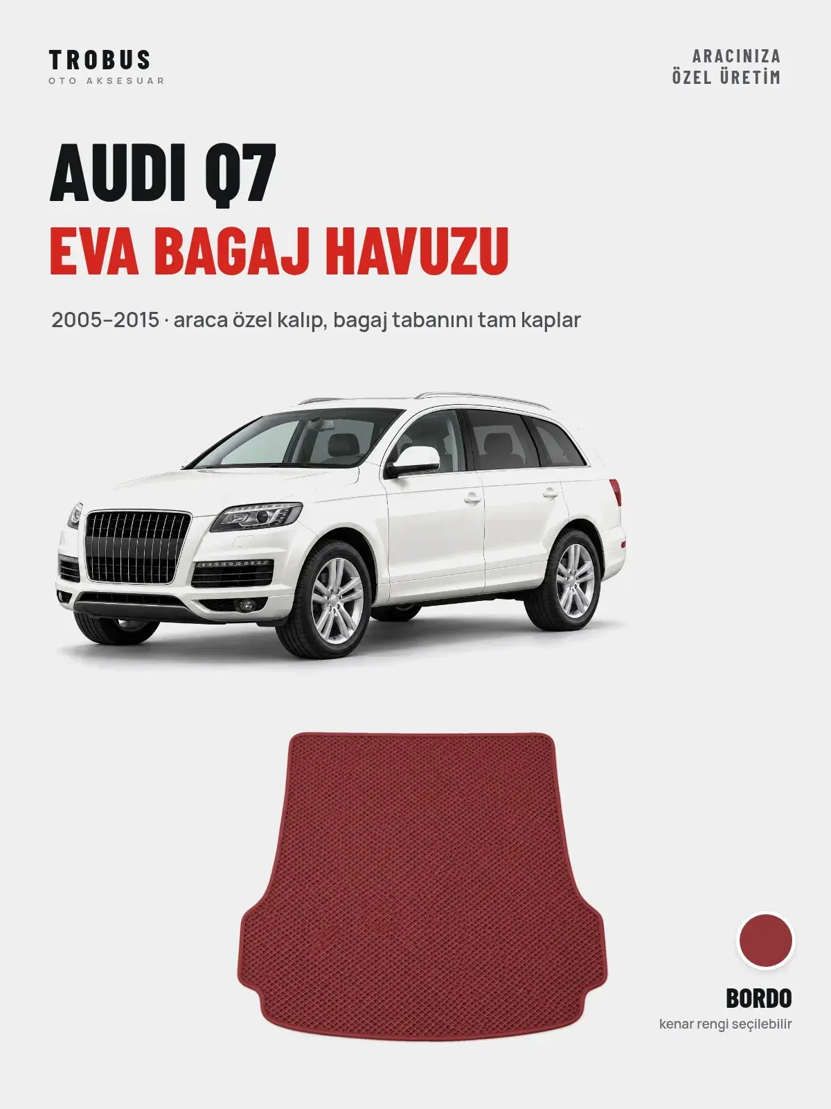 Audi Q7 EVA Bagaj Havuzu (2005–2015) Bordo – Araca Özel Kalıp (1)
