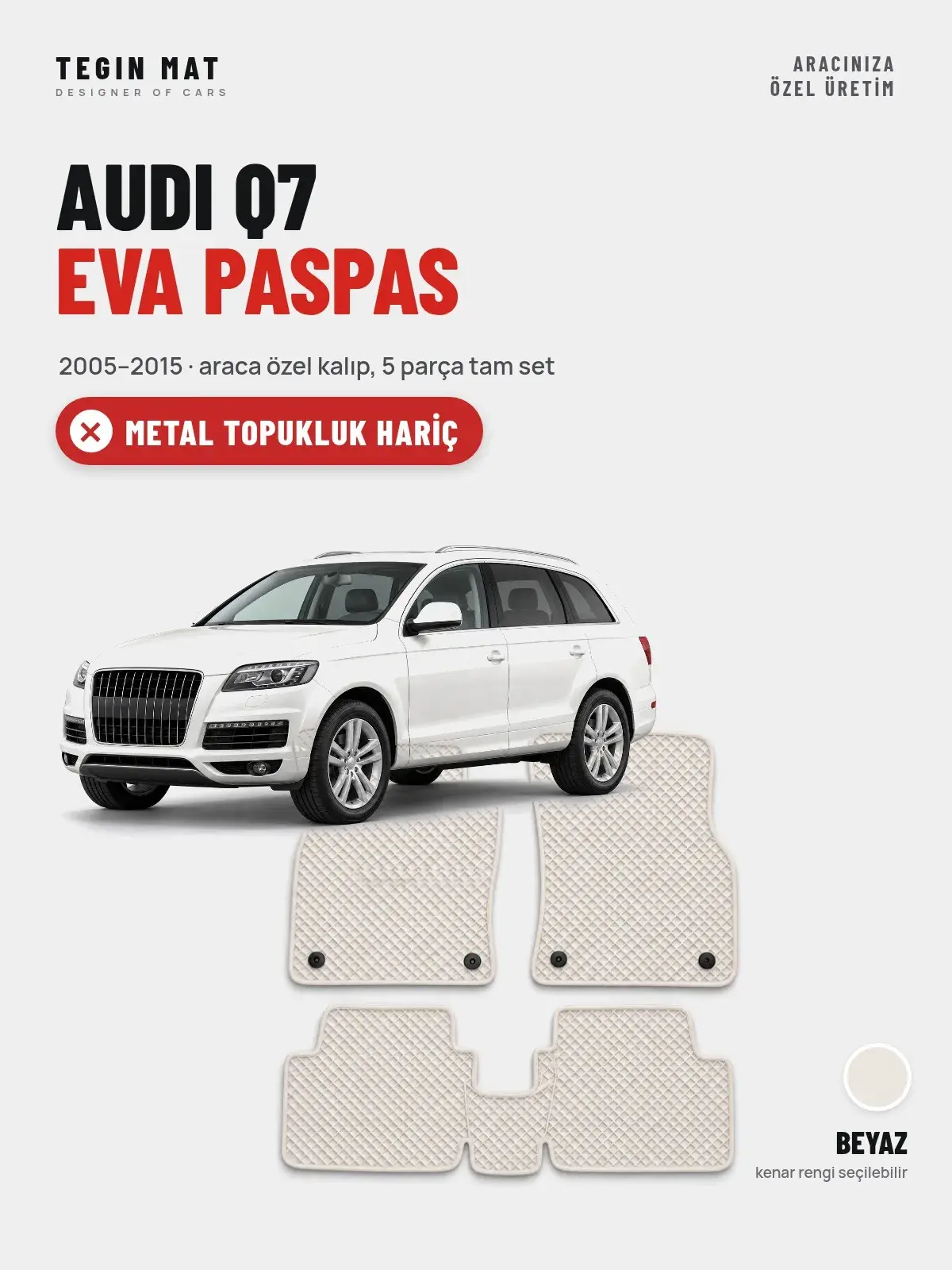 Audi Q7 EVA Oto Paspas Tam Set (2005–2015) Beyaz – Metal Topukluk Hariç (1)