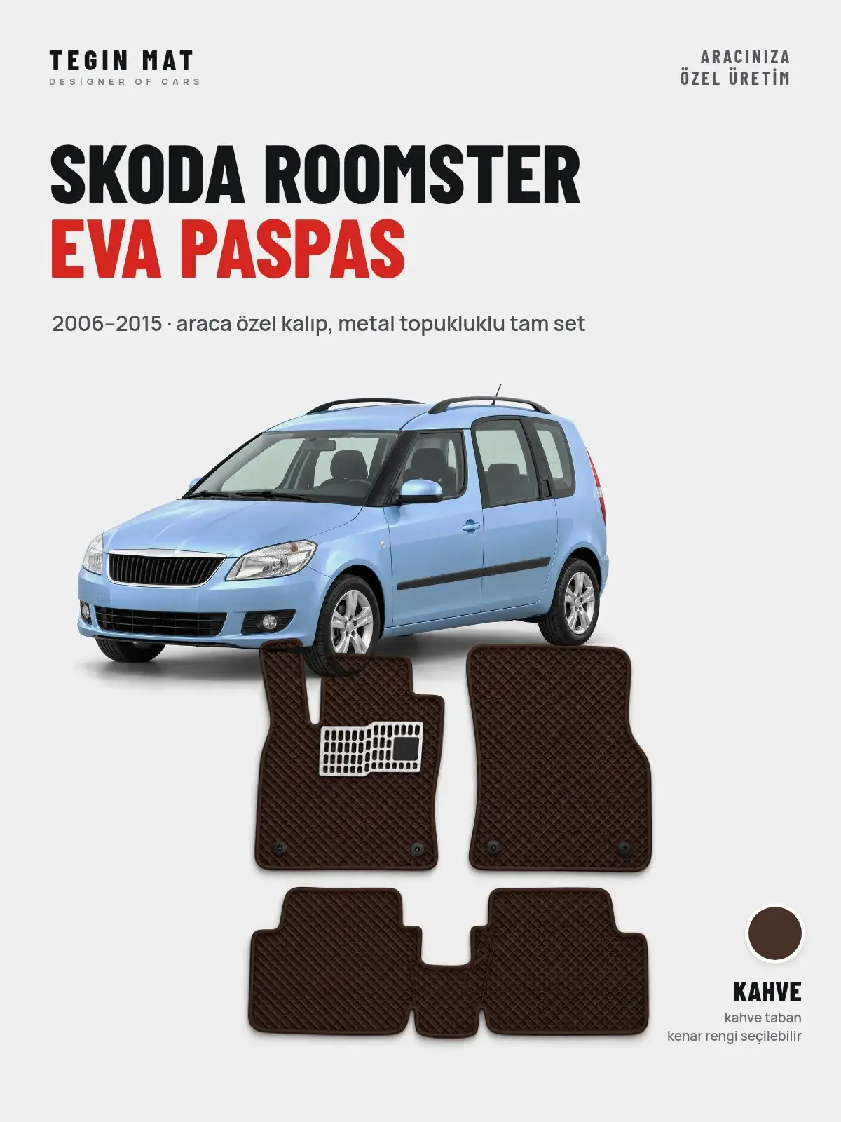 Skoda Roomster EVA Oto Paspas Tam Set (2006–2015) Kahve – Araca Özel Kalıp (1)