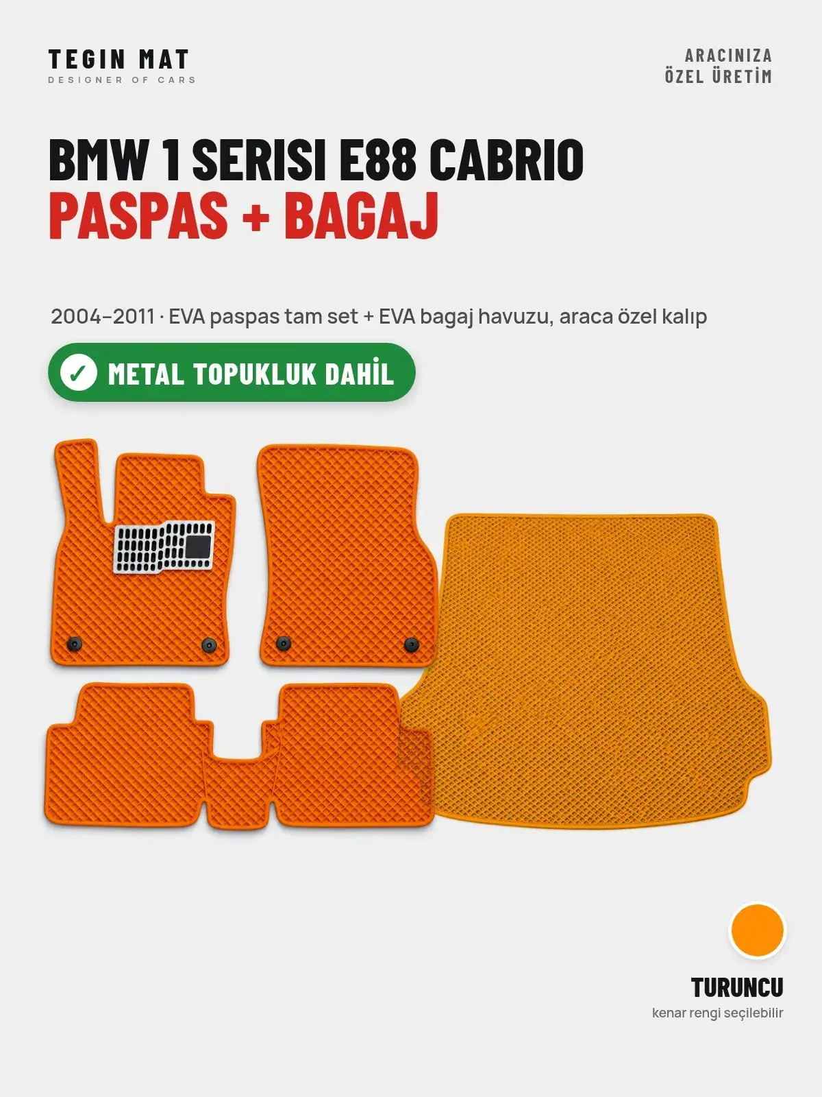 BMW 1 Serisi E88 Cabrio EVA Paspas + Bagaj Havuzu Seti (2004–2011) Turuncu – Metal Topukluk Dahil (1)