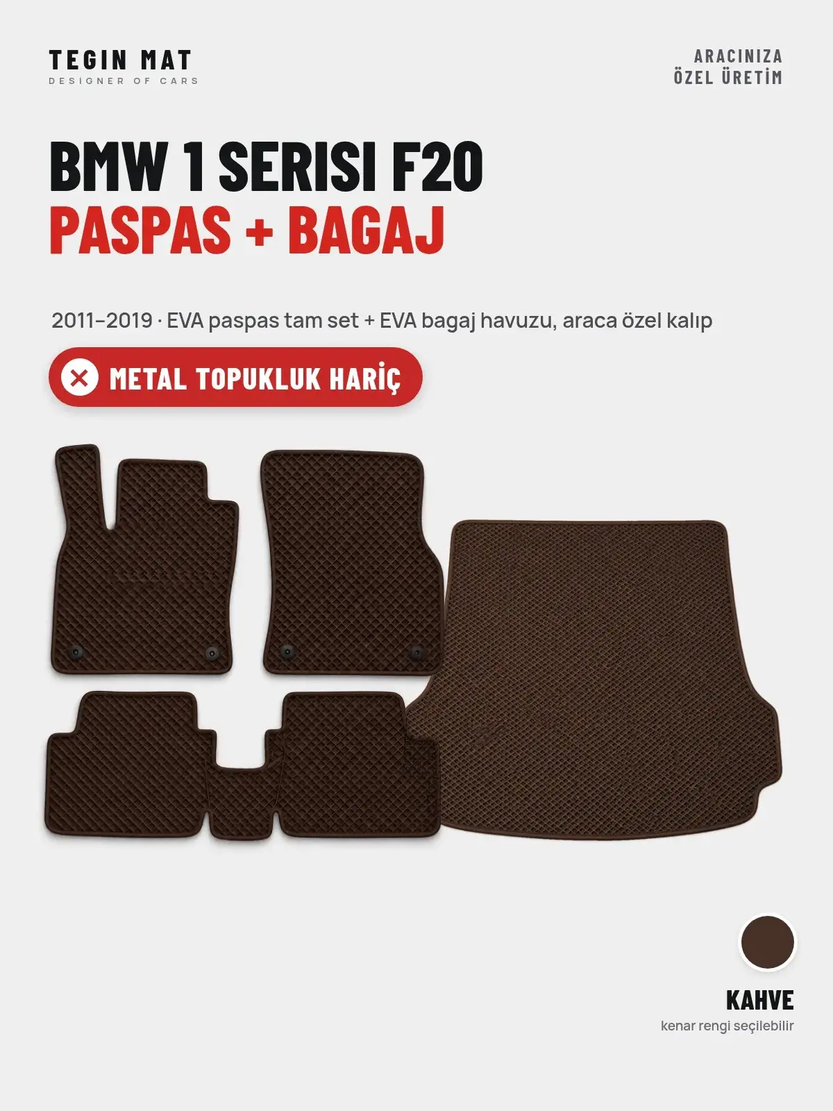 BMW 1 Serisi F20 EVA Paspas + Bagaj Havuzu Seti (2011–2019) Kahve – Metal Topukluk Hariç (1)