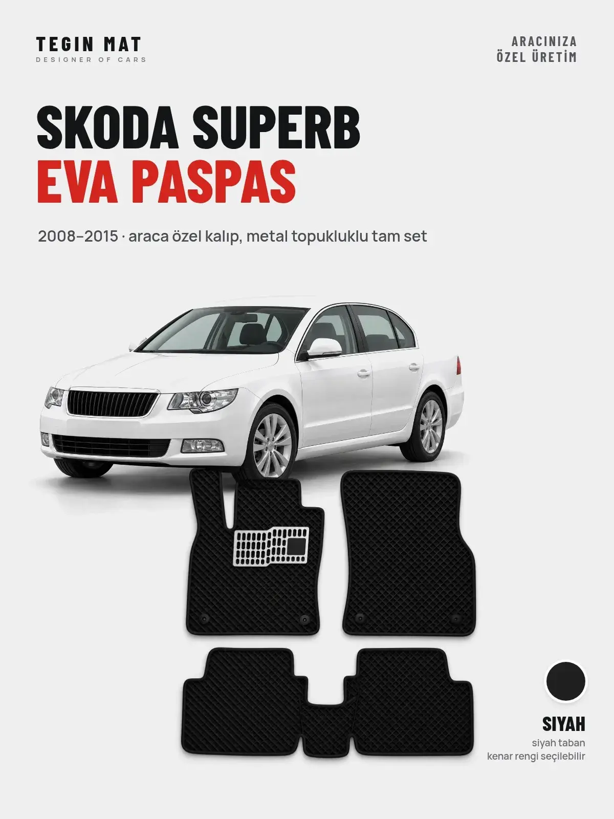 Skoda Superb EVA Oto Paspas Tam Set (2008–2015) Siyah – Araca Özel Kalıp (1)