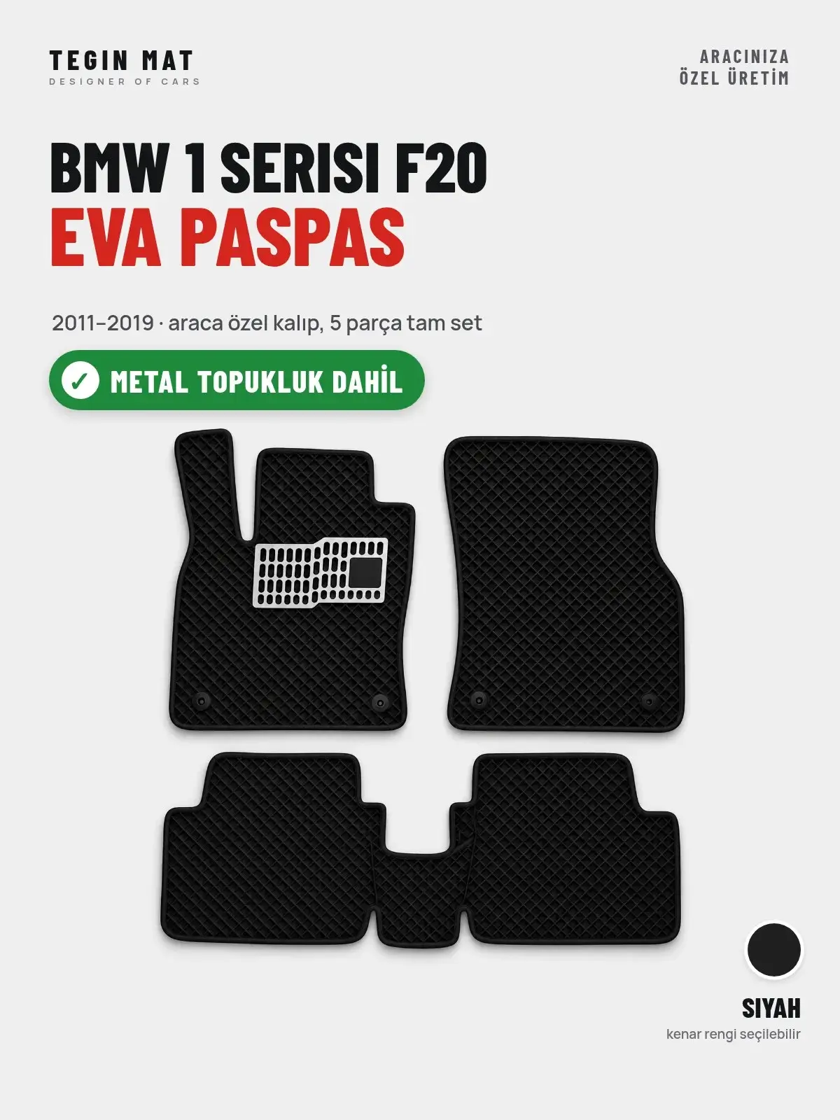 BMW 1 Serisi F20 EVA Oto Paspas Tam Set (2011–2019) Siyah – Metal Topukluk Dahil (1)