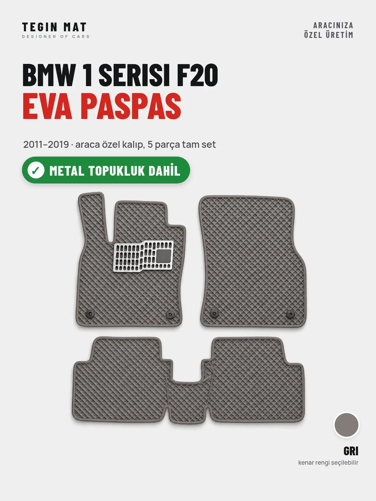 BMW 1 Serisi F20 EVA Oto Paspas Tam Set (2011–2019) Gri – Metal Topukluk Dahil (1)