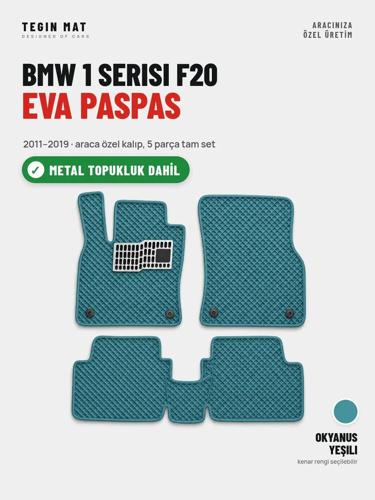 BMW 1 Serisi F20 EVA Oto Paspas Tam Set (2011–2019) Okyanus Yeşili – Metal Topukluk Dahil (1)