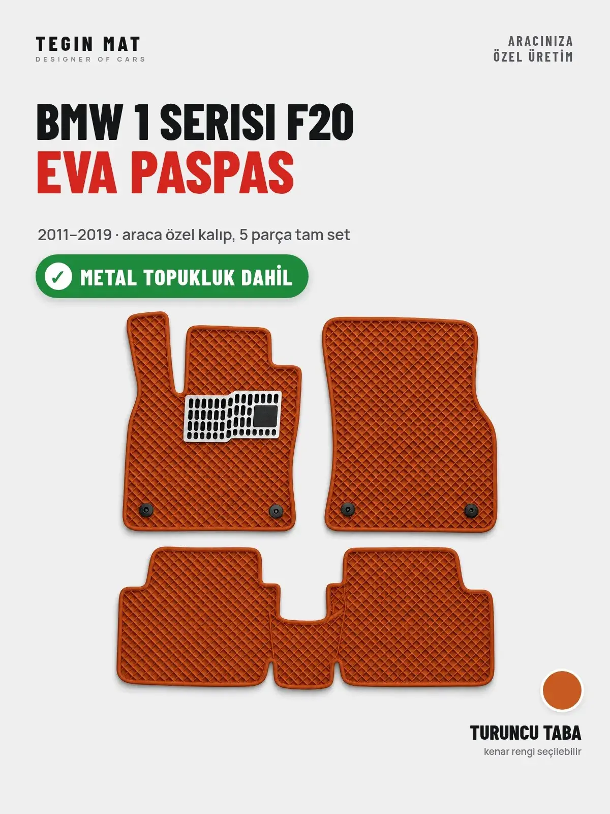 BMW 1 Serisi F20 EVA Oto Paspas Tam Set (2011–2019) Turuncu Taba – Metal Topukluk Dahil (1)