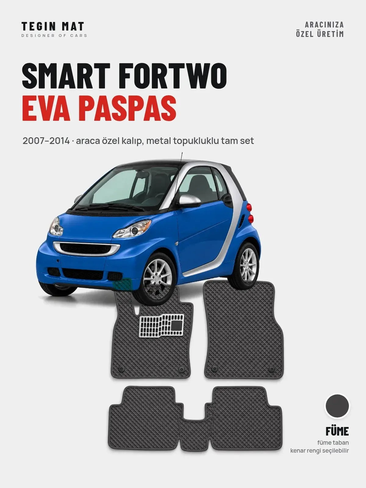 Smart Fortwo EVA Oto Paspas Tam Set (2007–2014) Füme – Araca Özel Kalıp (1)