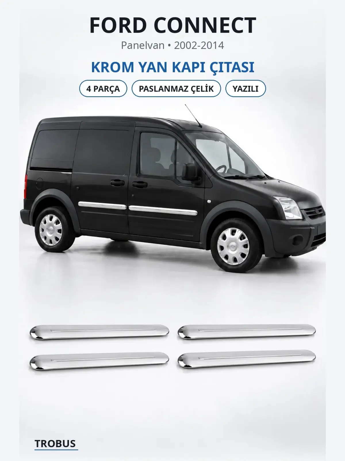Ford Connect krom yan kapı çıtası 1