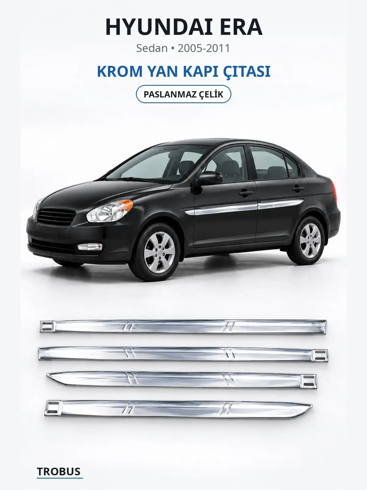 Hyundai Era krom yan kapı çıtası 1