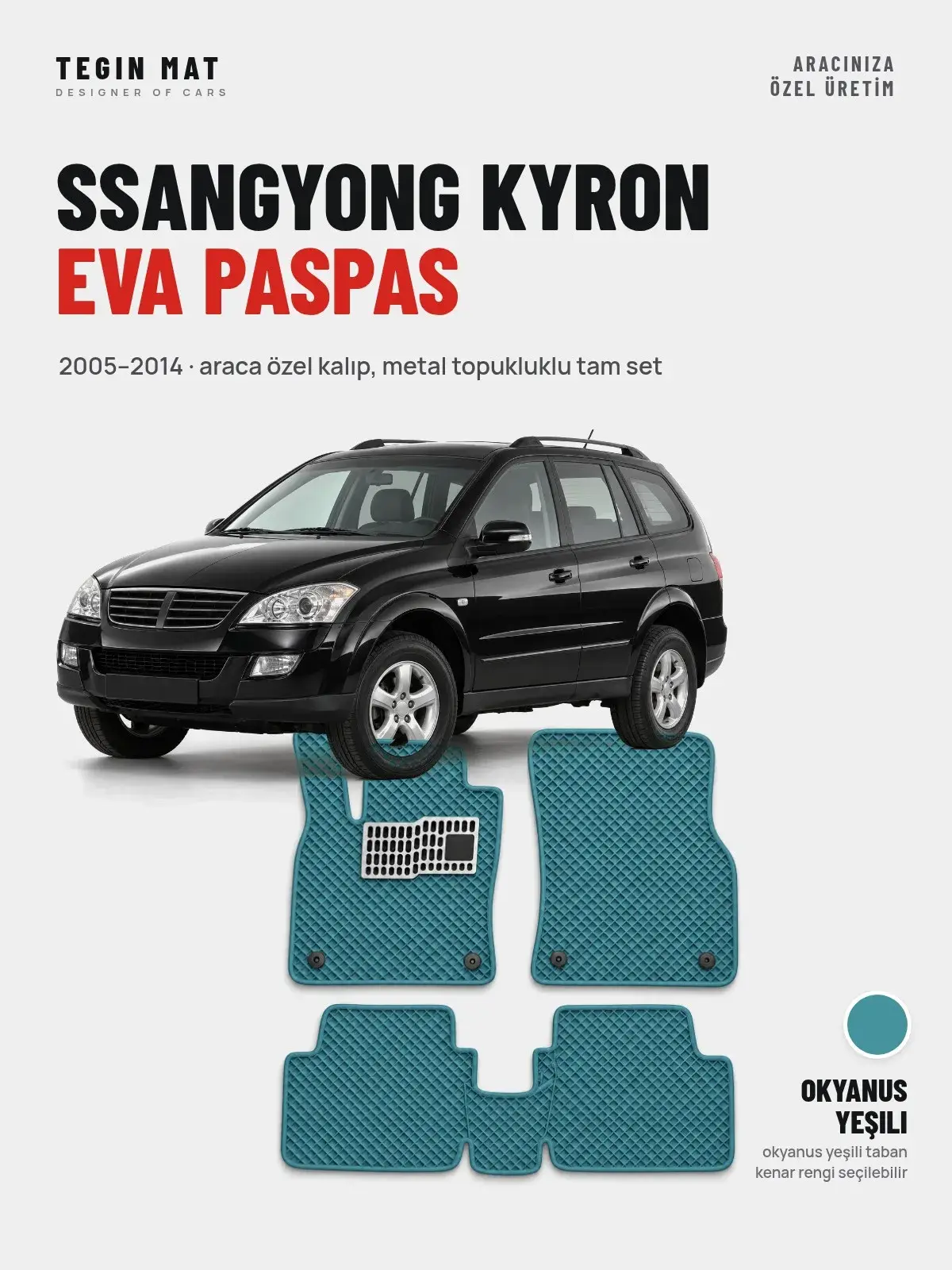 SsangYong Kyron EVA Oto Paspas Tam Set (2005–2014) Okyanus Yeşili – Araca Özel Kalıp (1)