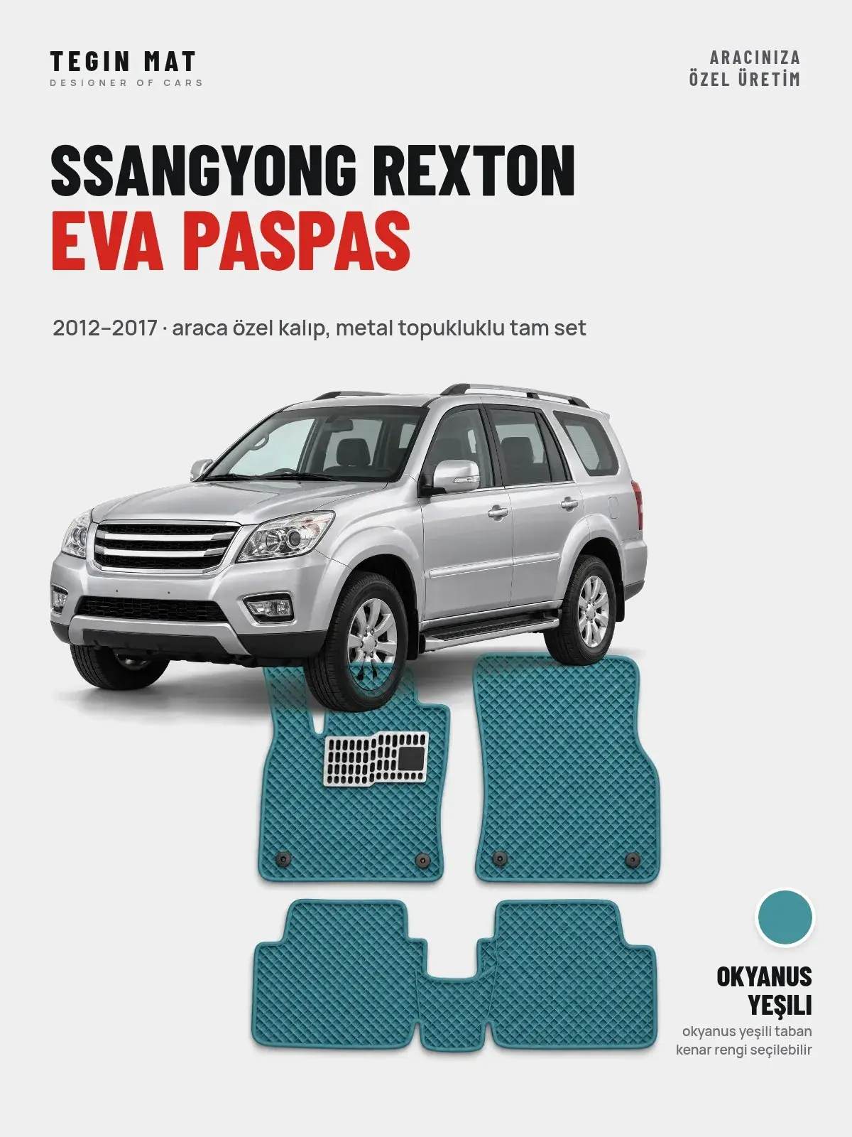 SsangYong Rexton EVA Oto Paspas Tam Set (2012–2017) Okyanus Yeşili – Araca Özel Kalıp (1)