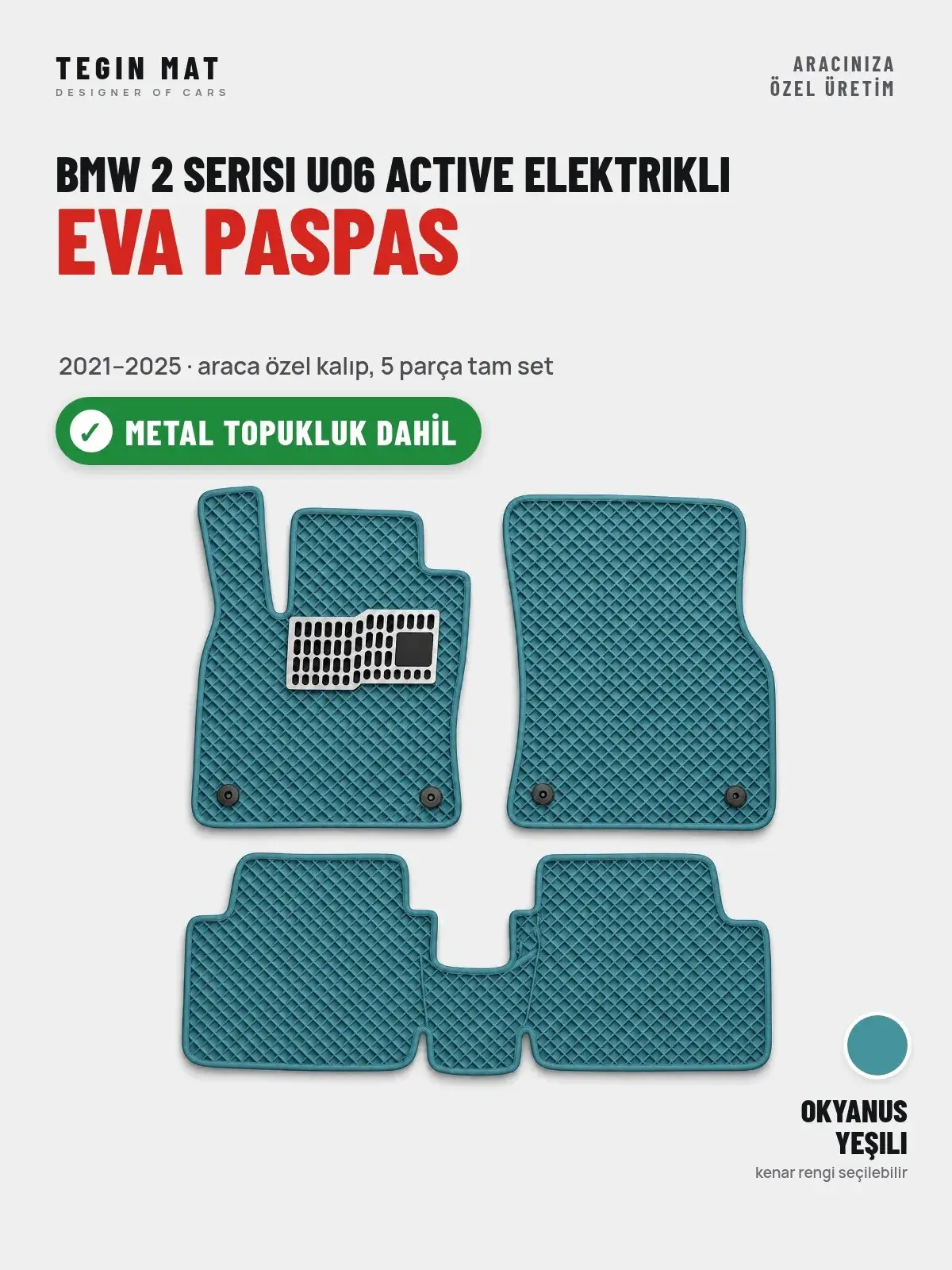 BMW 2 Serisi UO6 Active Elektrikli EVA Oto Paspas Tam Set (2021–2025) Okyanus Yeşili – Metal Topukluk Dahil (1)