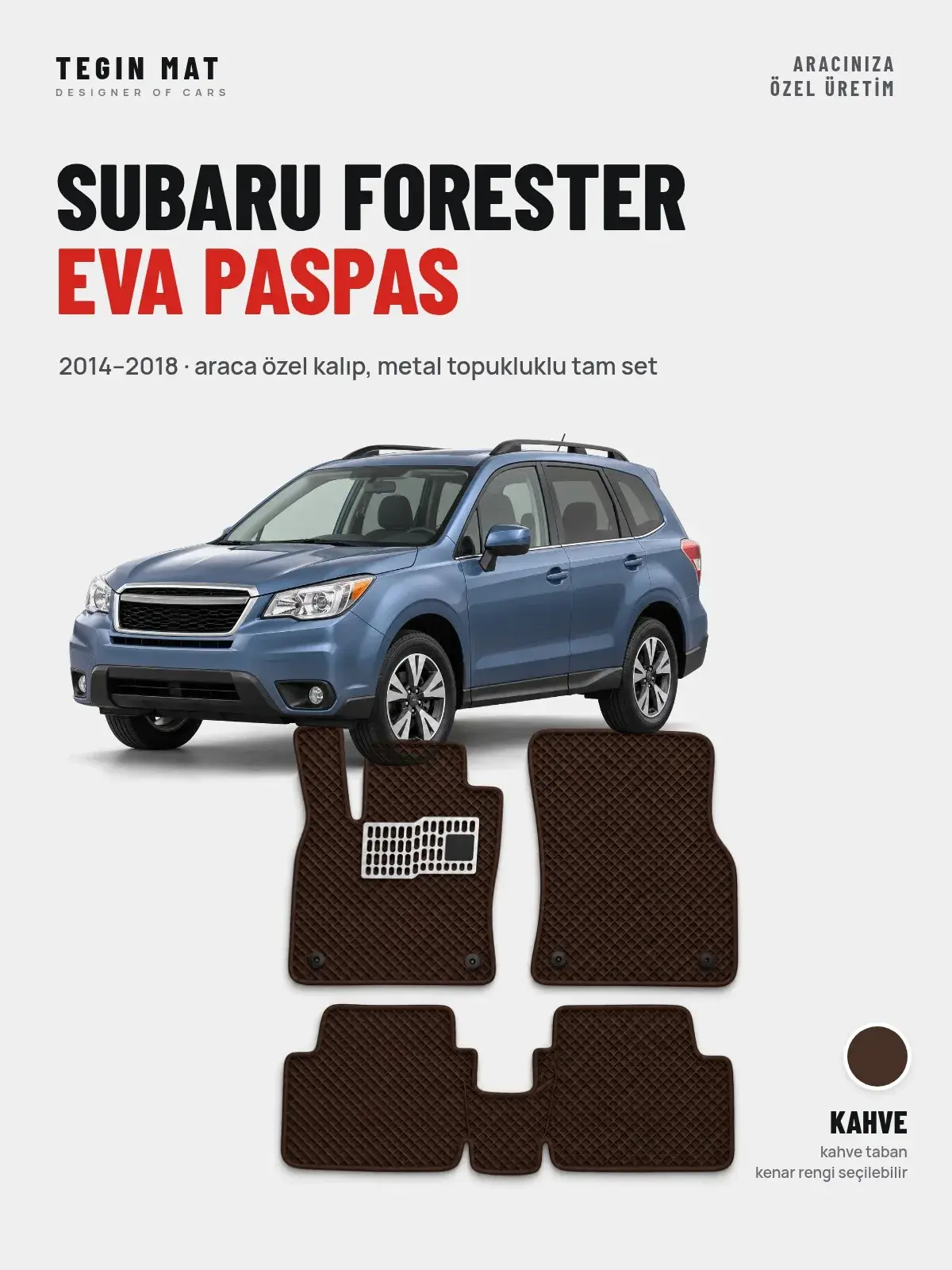 Subaru Forester EVA Oto Paspas Tam Set (2014–2018) Kahve – Araca Özel Kalıp (1)