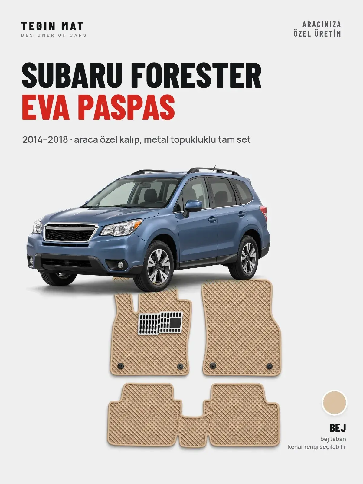 Subaru Forester EVA Oto Paspas Tam Set (2014–2018) Bej – Araca Özel Kalıp (1)