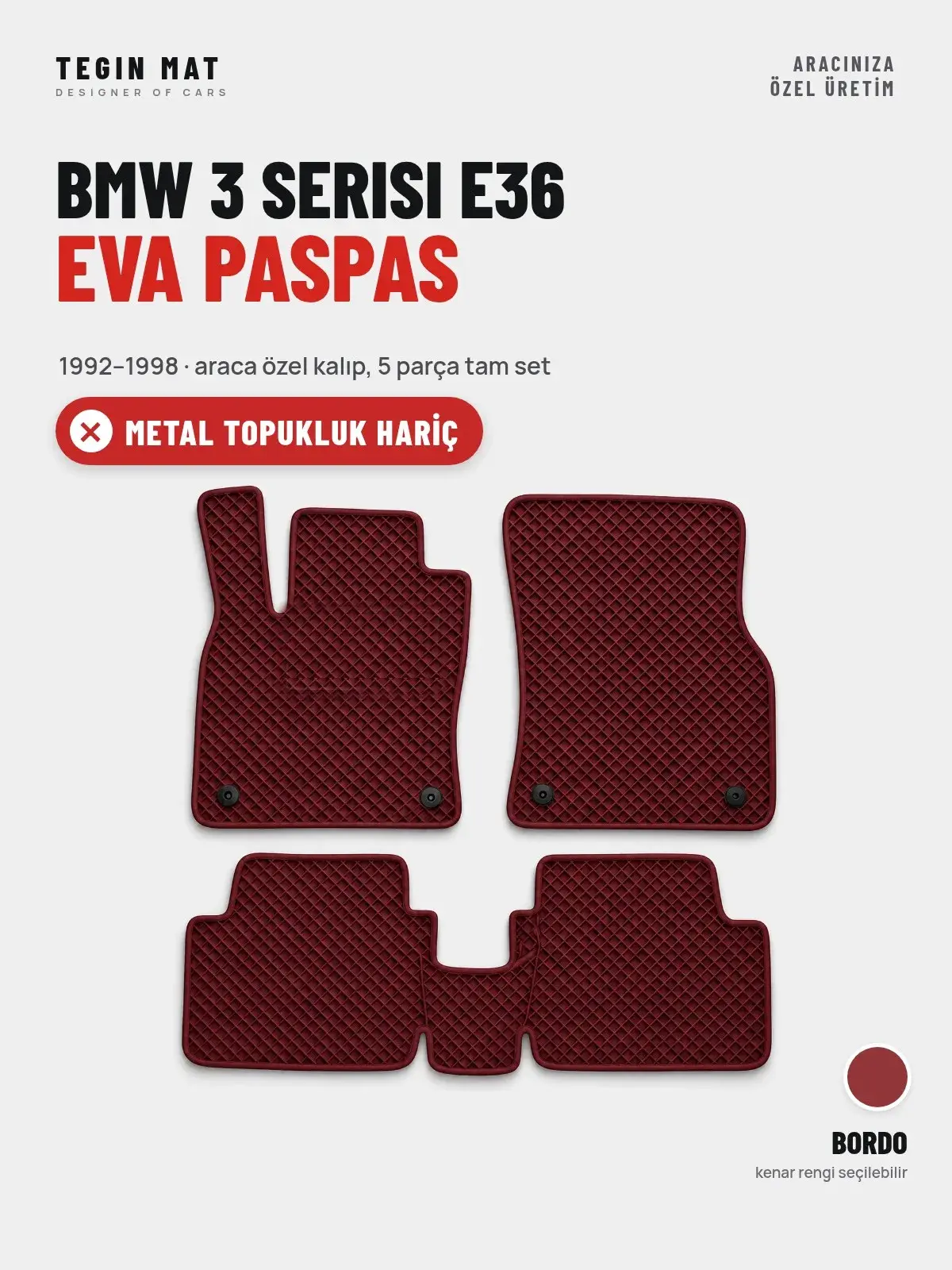 BMW 3 Serisi E36 EVA Oto Paspas Tam Set (1992–1998) Bordo – Metal Topukluk Hariç (1)