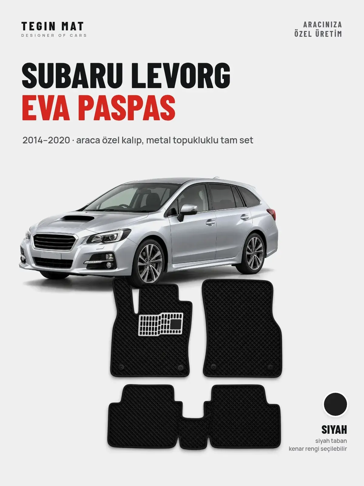 Subaru Levorg EVA Oto Paspas Tam Set (2014–2020) Siyah – Araca Özel Kalıp (1)
