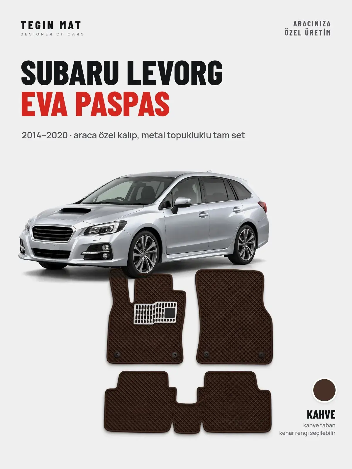Subaru Levorg EVA Oto Paspas Tam Set (2014–2020) Kahve – Araca Özel Kalıp (1)