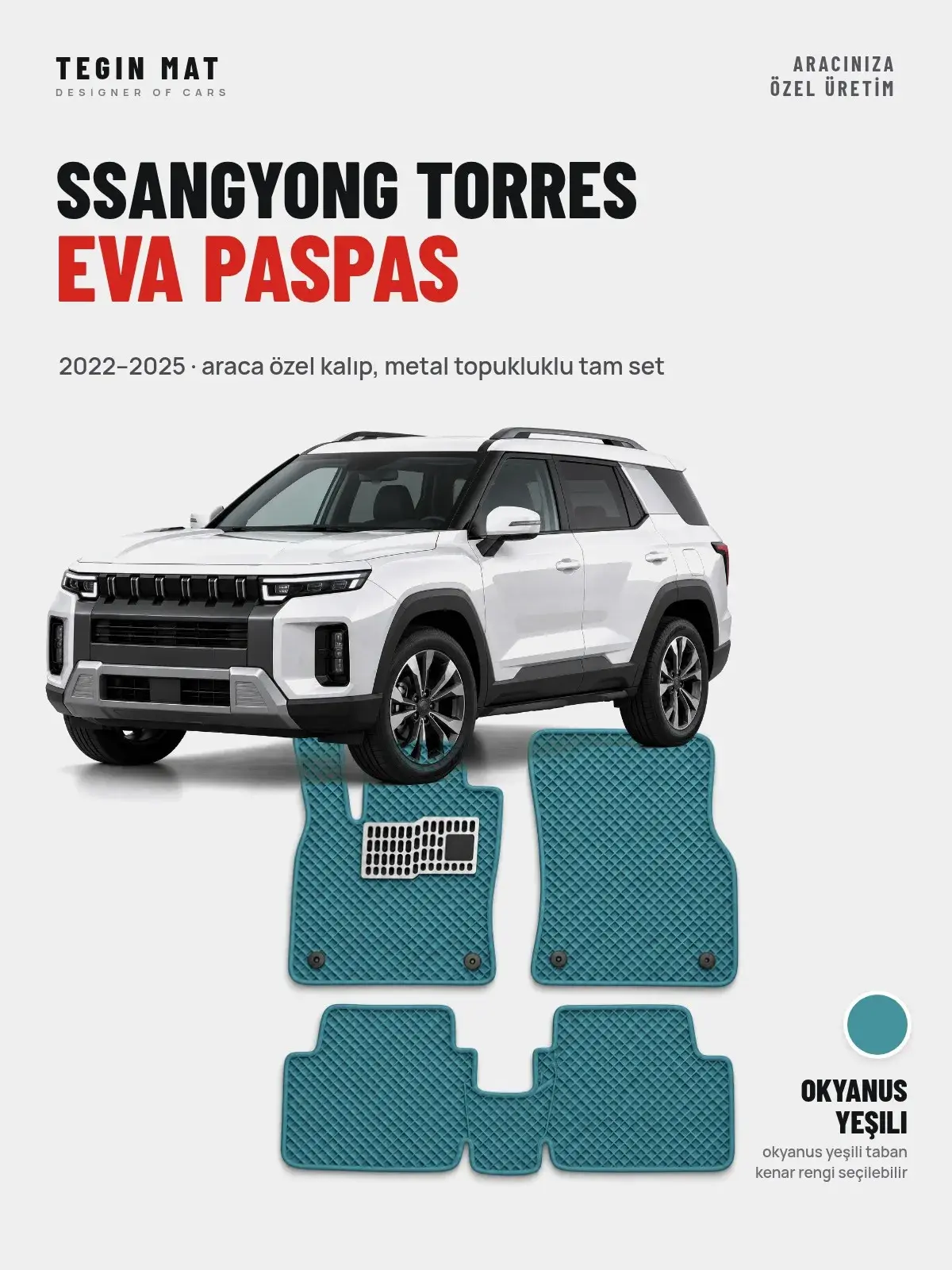 SsangYong Torres EVA Oto Paspas Tam Set (2022–2025) Okyanus Yeşili – Araca Özel Kalıp (1)