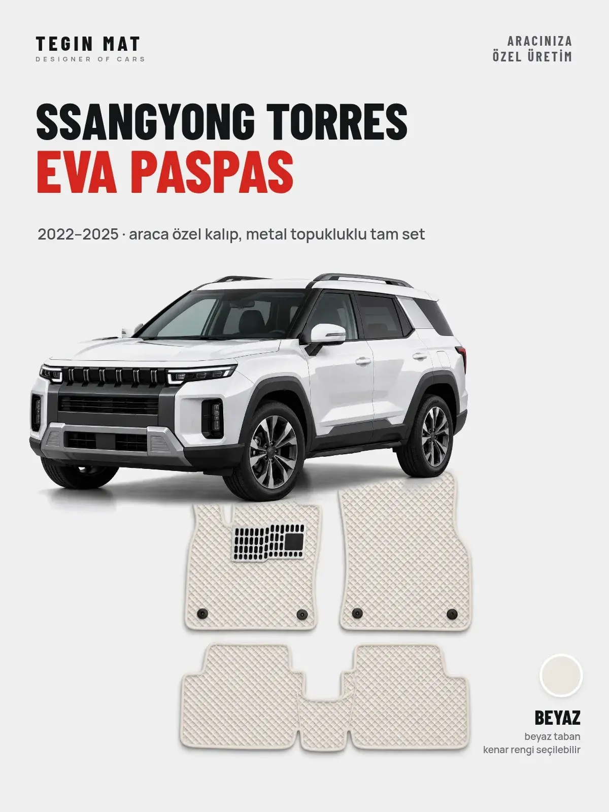 SsangYong Torres EVA Oto Paspas Tam Set (2022–2025) Beyaz – Araca Özel Kalıp (1)