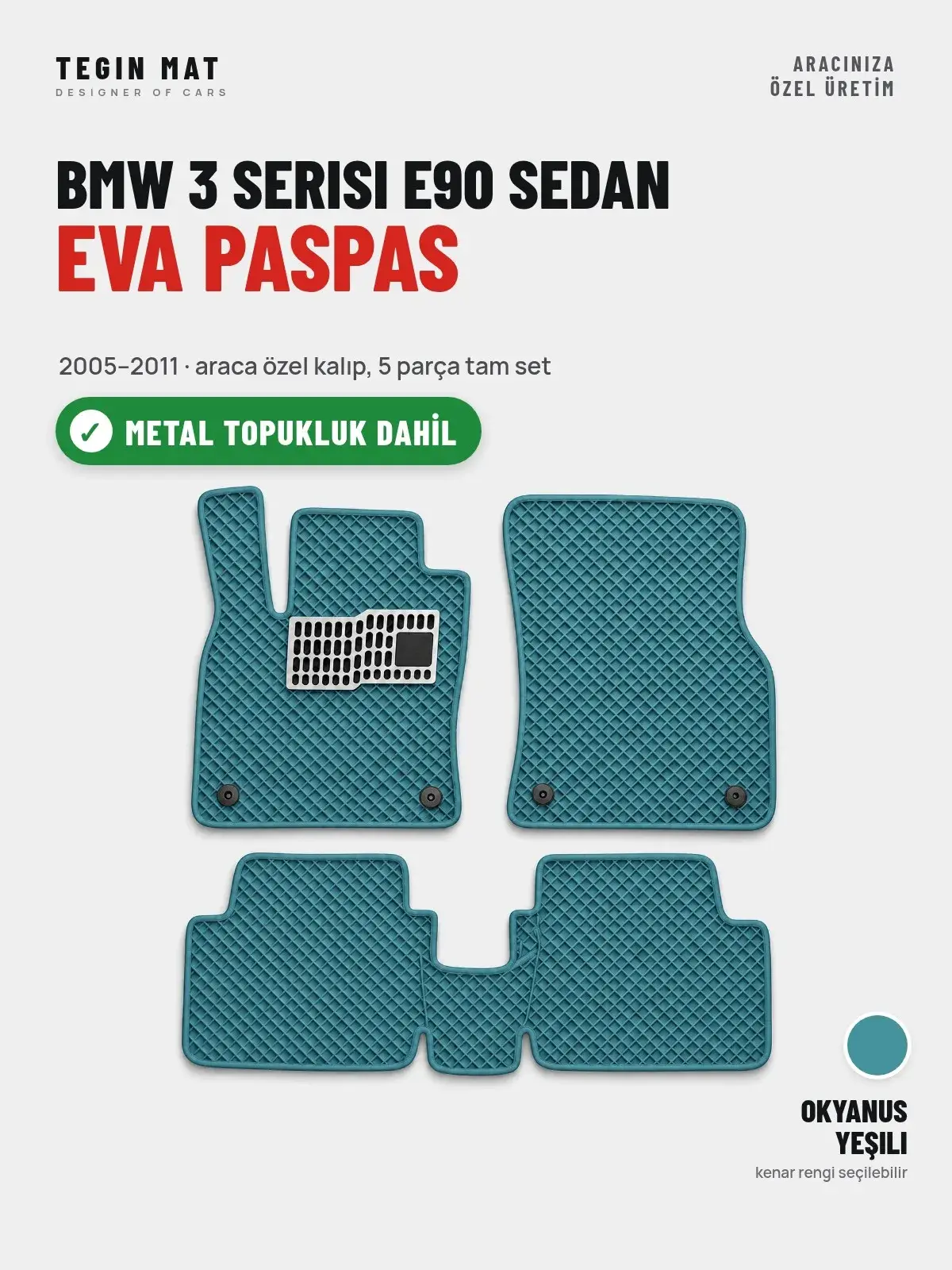 BMW 3 Serisi E90 Sedan EVA Oto Paspas Tam Set (2005–2011) Okyanus Yeşili – Metal Topukluk Dahil (1)