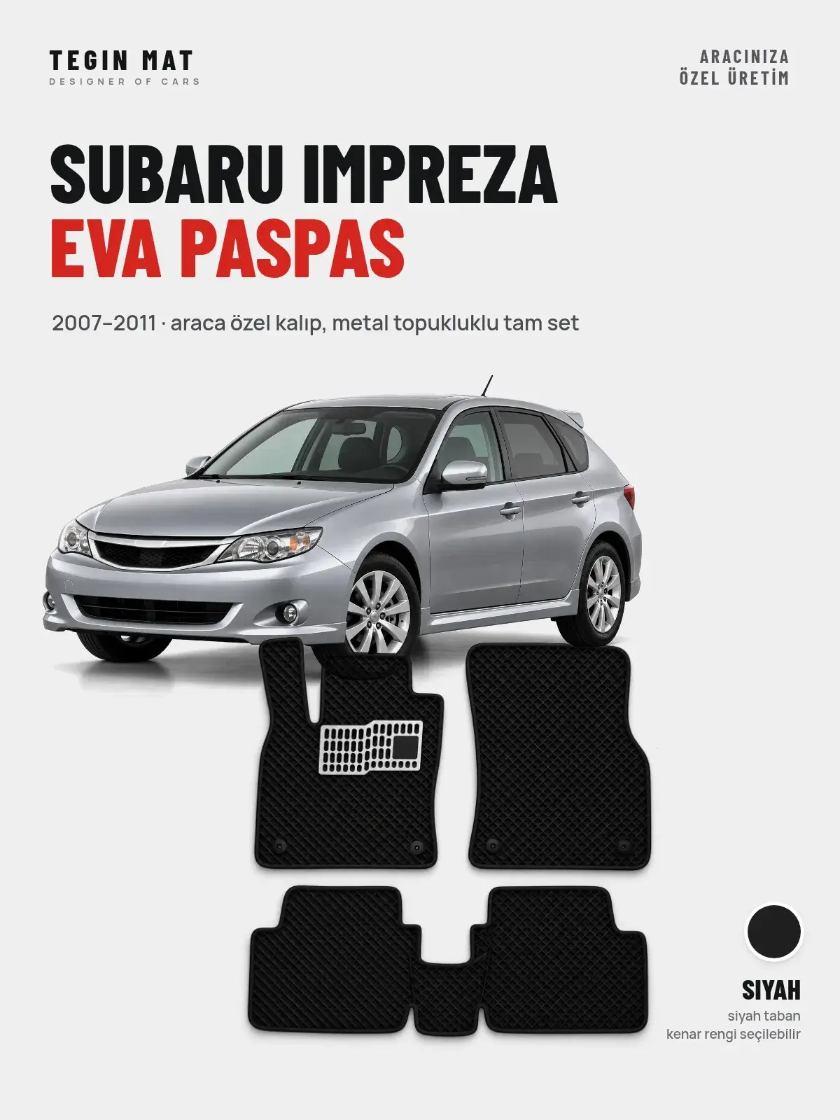 Subaru Impreza EVA Oto Paspas Tam Set (2007–2011) Siyah – Araca Özel Kalıp (1)