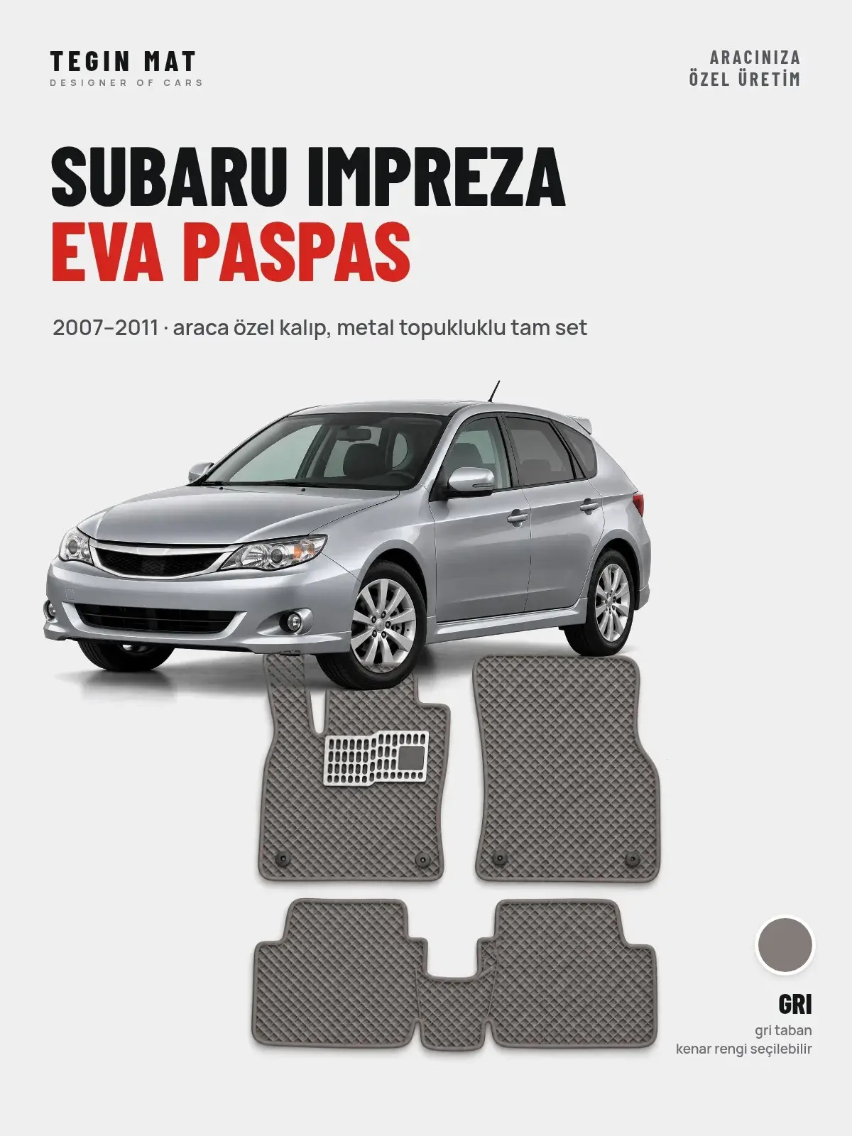 Subaru Impreza EVA Oto Paspas Tam Set (2007–2011) Gri – Araca Özel Kalıp (1)