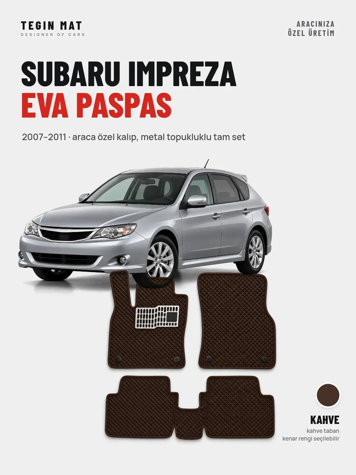 Subaru Impreza EVA Oto Paspas Tam Set (2007–2011) Kahve – Araca Özel Kalıp (1)