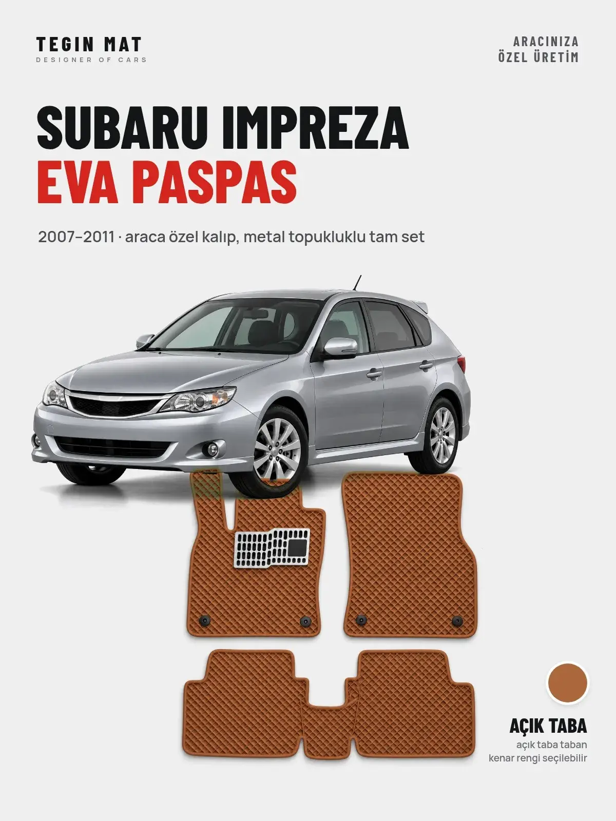 Subaru Impreza EVA Oto Paspas Tam Set (2007–2011) Açık Taba – Araca Özel Kalıp (1)