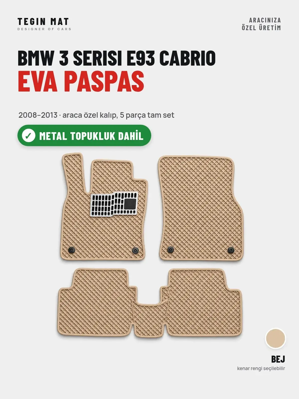 BMW 3 Serisi E93 Cabrio EVA Oto Paspas Tam Set (2008–2013) Bej – Metal Topukluk Dahil (1)