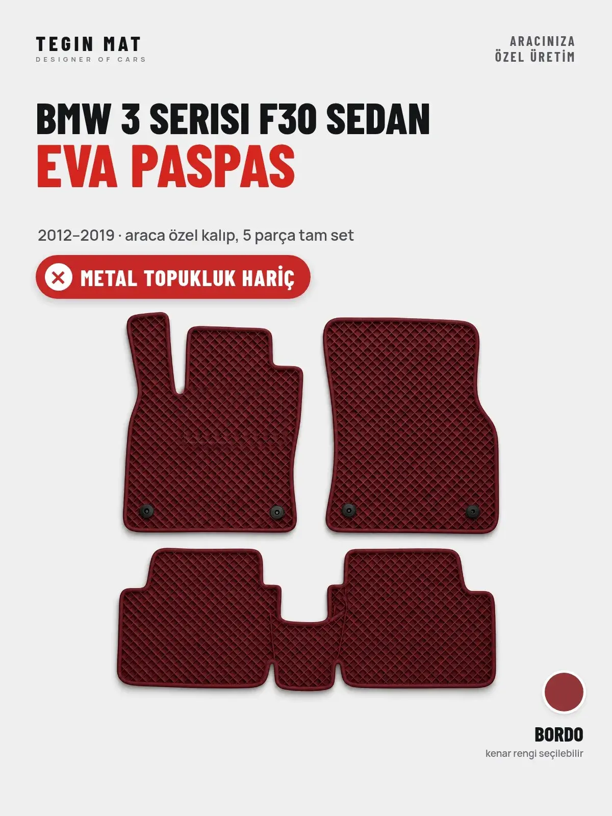 BMW 3 Serisi F30 Sedan EVA Oto Paspas Tam Set (2012–2019) Bordo – Metal Topukluk Hariç (1)