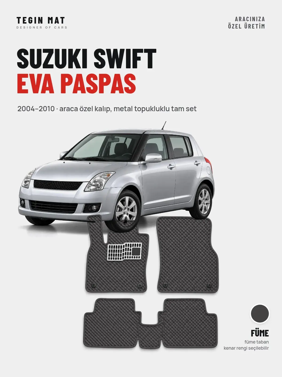 Suzuki Swift EVA Oto Paspas Tam Set (2004–2010) Füme – Araca Özel Kalıp (1)