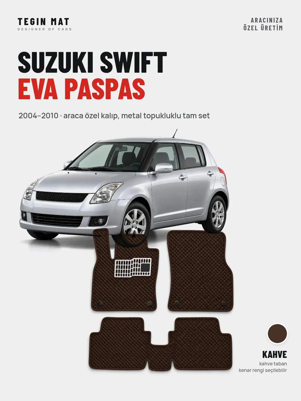 Suzuki Swift EVA Oto Paspas Tam Set (2004–2010) Kahve – Araca Özel Kalıp (1)