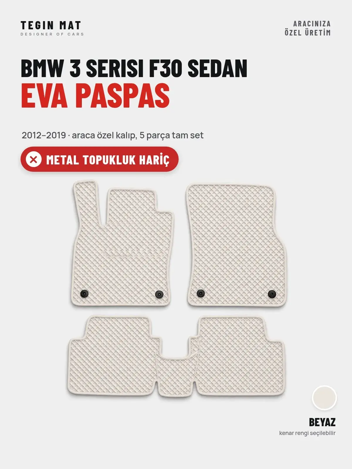 BMW 3 Serisi F30 Sedan EVA Oto Paspas Tam Set (2012–2019) Beyaz – Metal Topukluk Hariç (1)