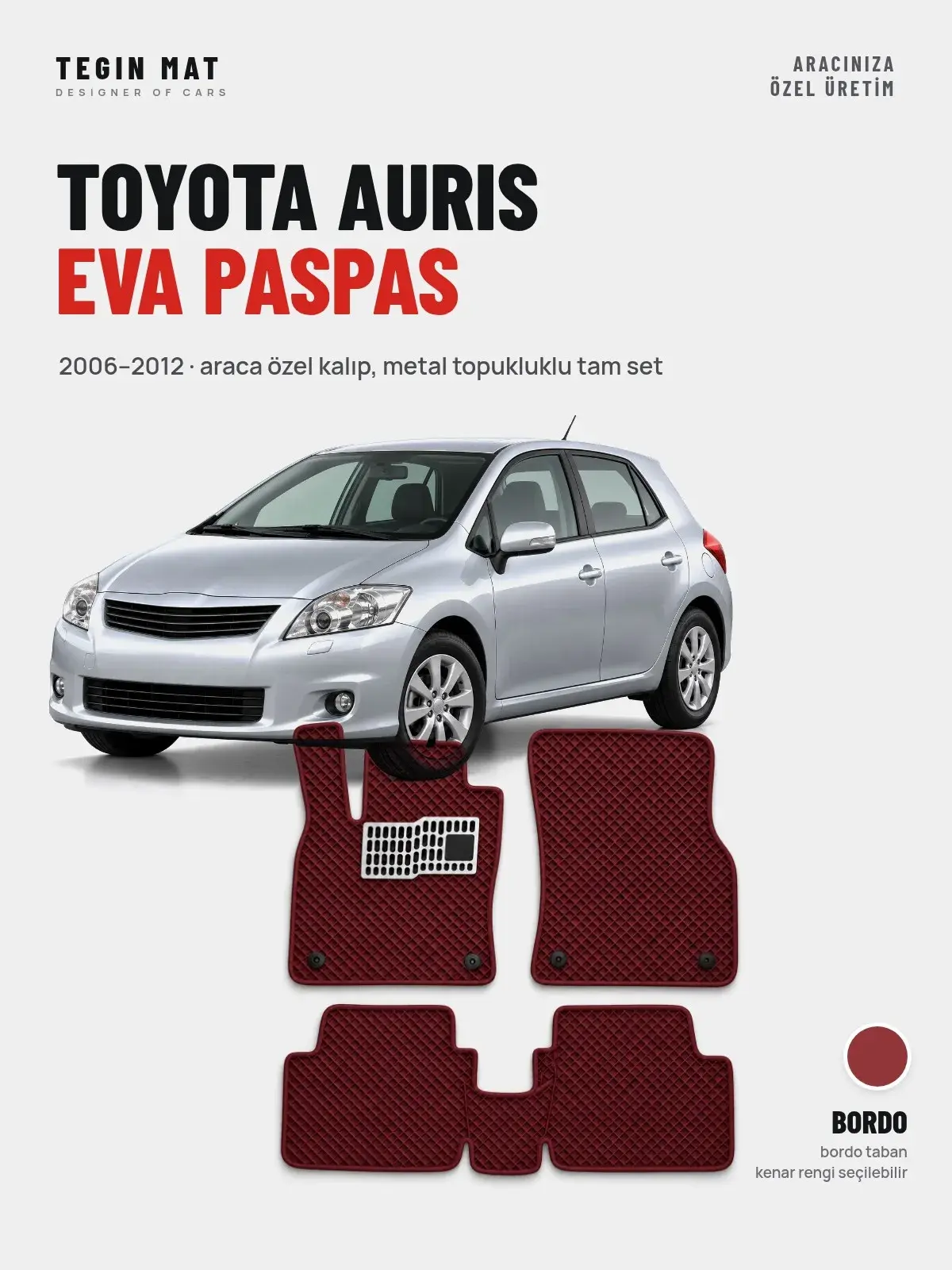 Toyota Auris EVA Oto Paspas Tam Set (2006–2012) Bordo – Araca Özel Kalıp (1)