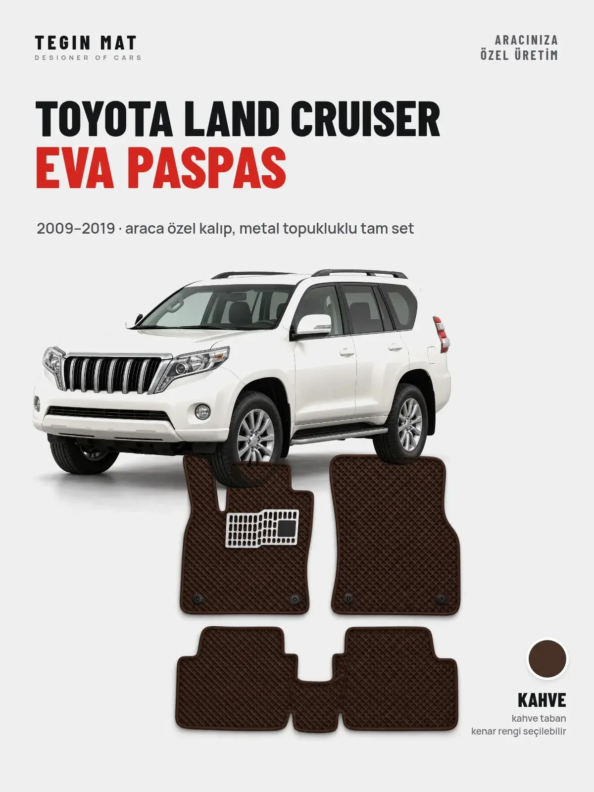 Toyota Land Cruiser EVA Oto Paspas Tam Set (2009–2019) Kahve – Araca Özel Kalıp (1)