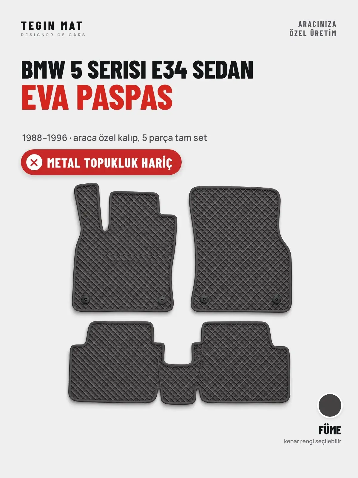 BMW 5 Serisi E34 Sedan EVA Oto Paspas Tam Set (1988–1996) Füme – Metal Topukluk Hariç (1)