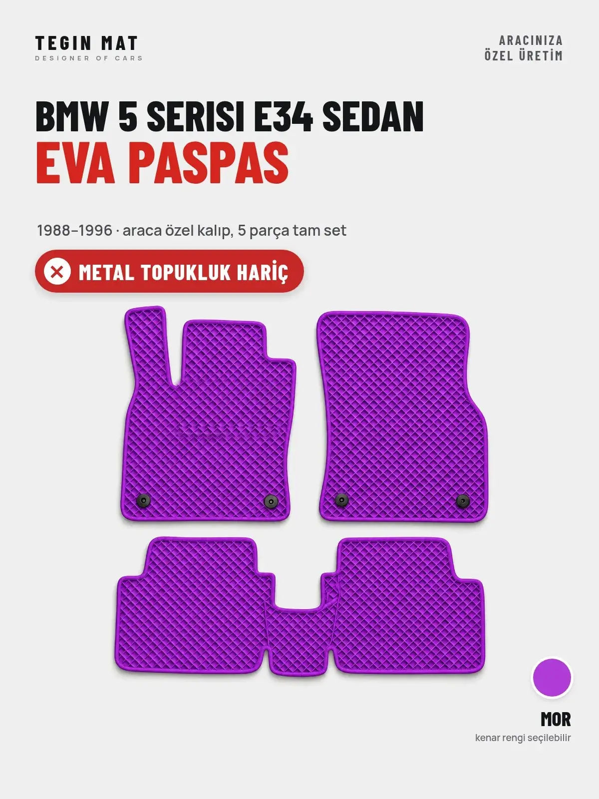 BMW 5 Serisi E34 Sedan EVA Oto Paspas Tam Set (1988–1996) Mor – Metal Topukluk Hariç (1)