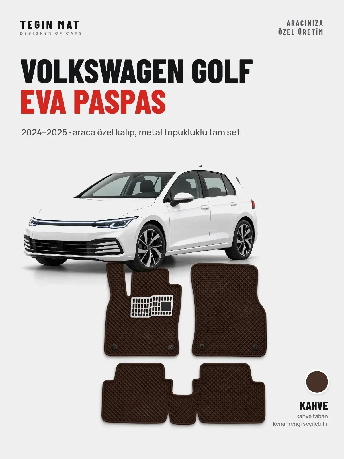 Volkswagen Golf EVA Oto Paspas Tam Set (2024–2025) Kahve – Araca Özel Kalıp (1)