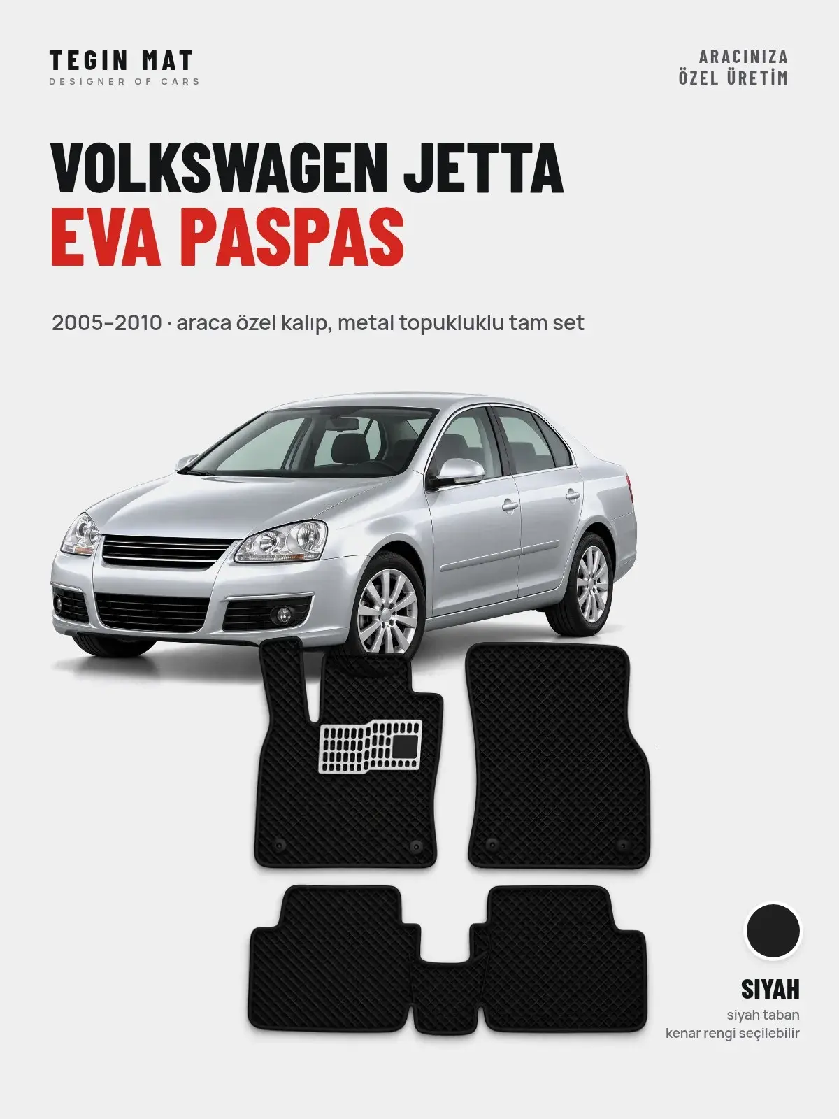 Volkswagen Jetta EVA Oto Paspas Tam Set (2005–2010) Siyah – Araca Özel Kalıp (1)