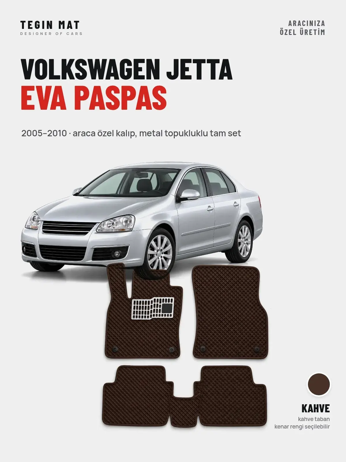 Volkswagen Jetta EVA Oto Paspas Tam Set (2005–2010) Kahve – Araca Özel Kalıp (1)