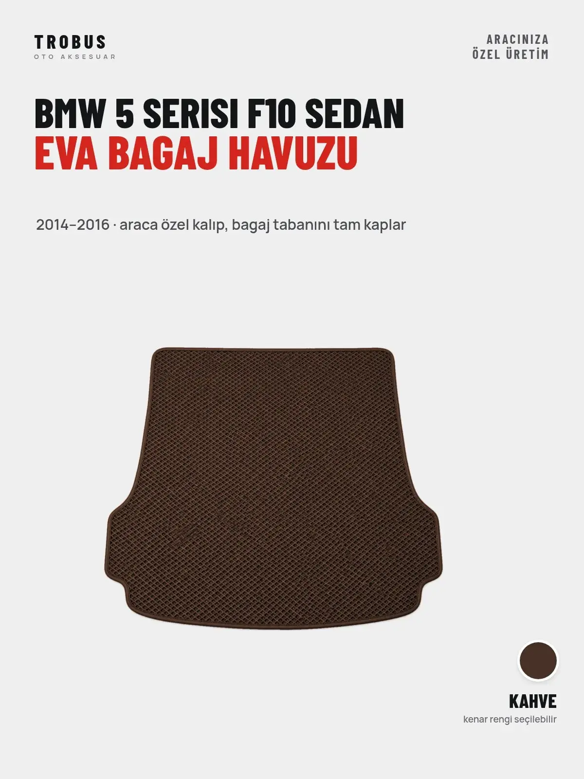 BMW 5 Serisi F10 Sedan EVA Bagaj Havuzu (2014–2016) Kahve – Araca Özel Kalıp (1)