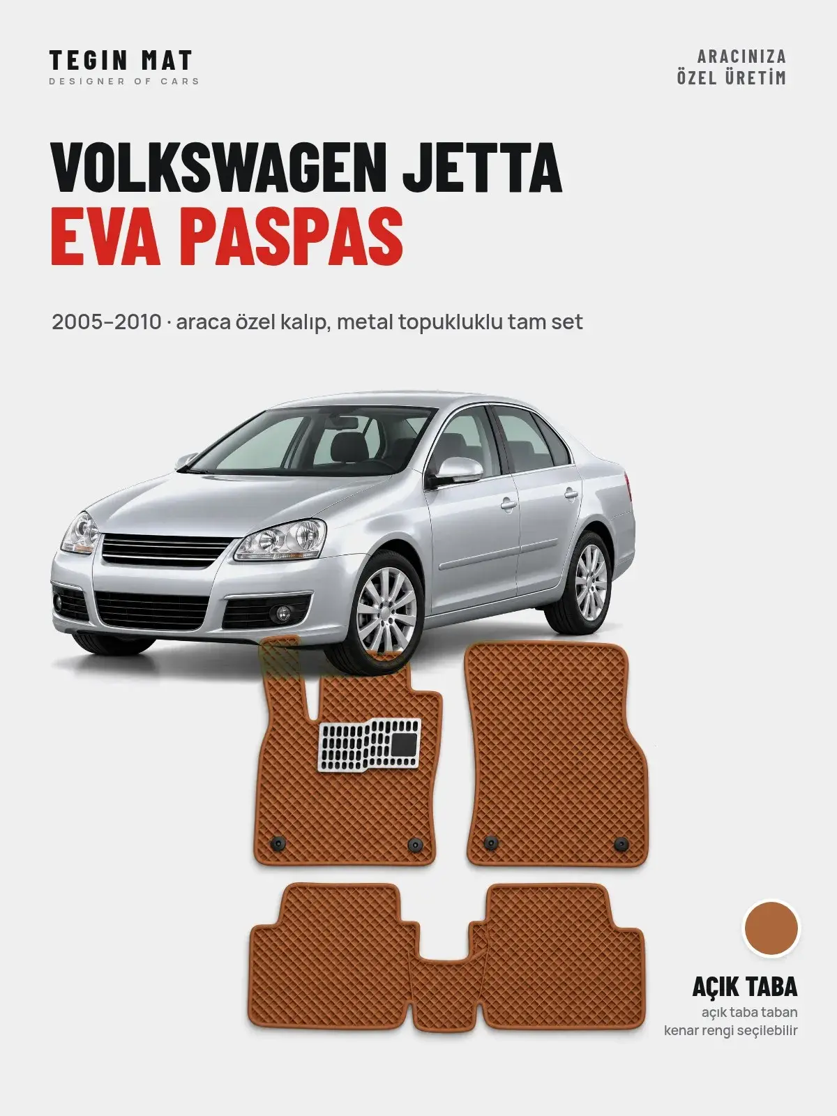Volkswagen Jetta EVA Oto Paspas Tam Set (2005–2010) Açık Taba – Araca Özel Kalıp (1)