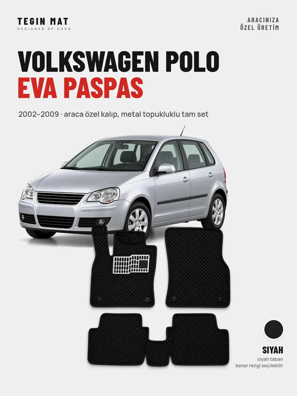 Volkswagen Polo EVA Oto Paspas Tam Set (2002–2009) Siyah – Araca Özel Kalıp (1)