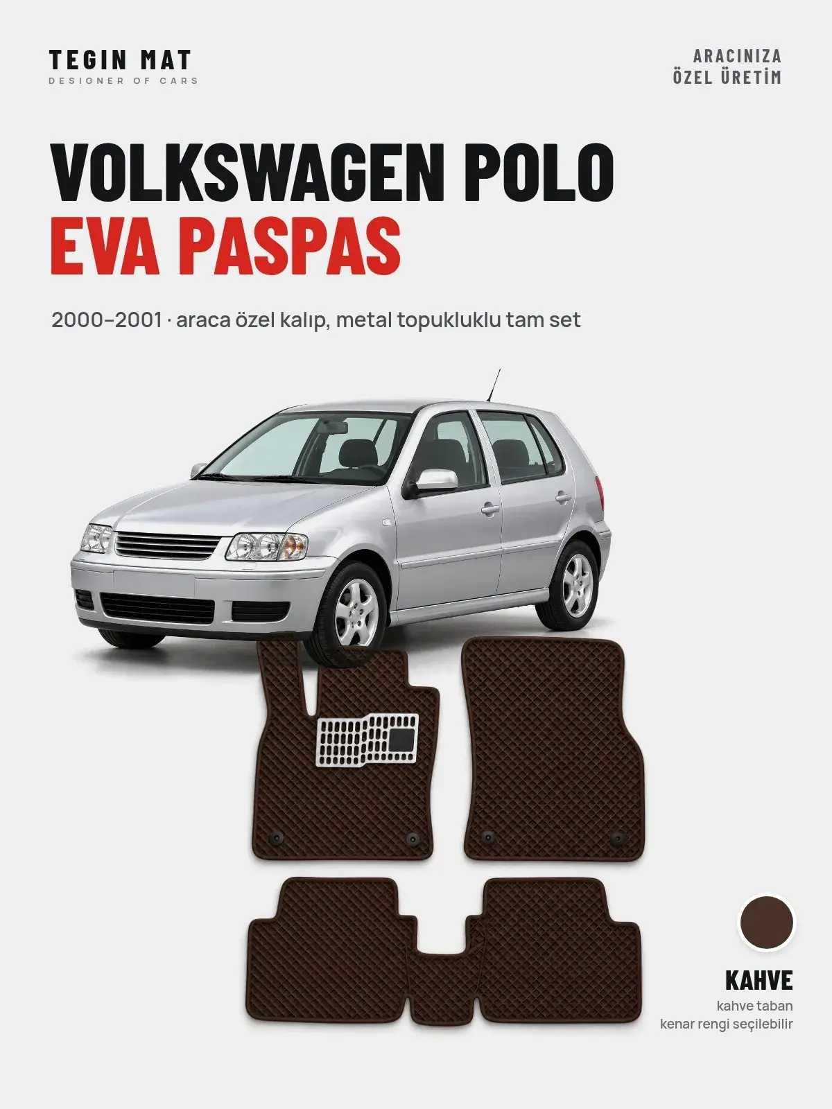 Volkswagen Polo EVA Oto Paspas Tam Set (2000–2001) Kahve – Araca Özel Kalıp (1)