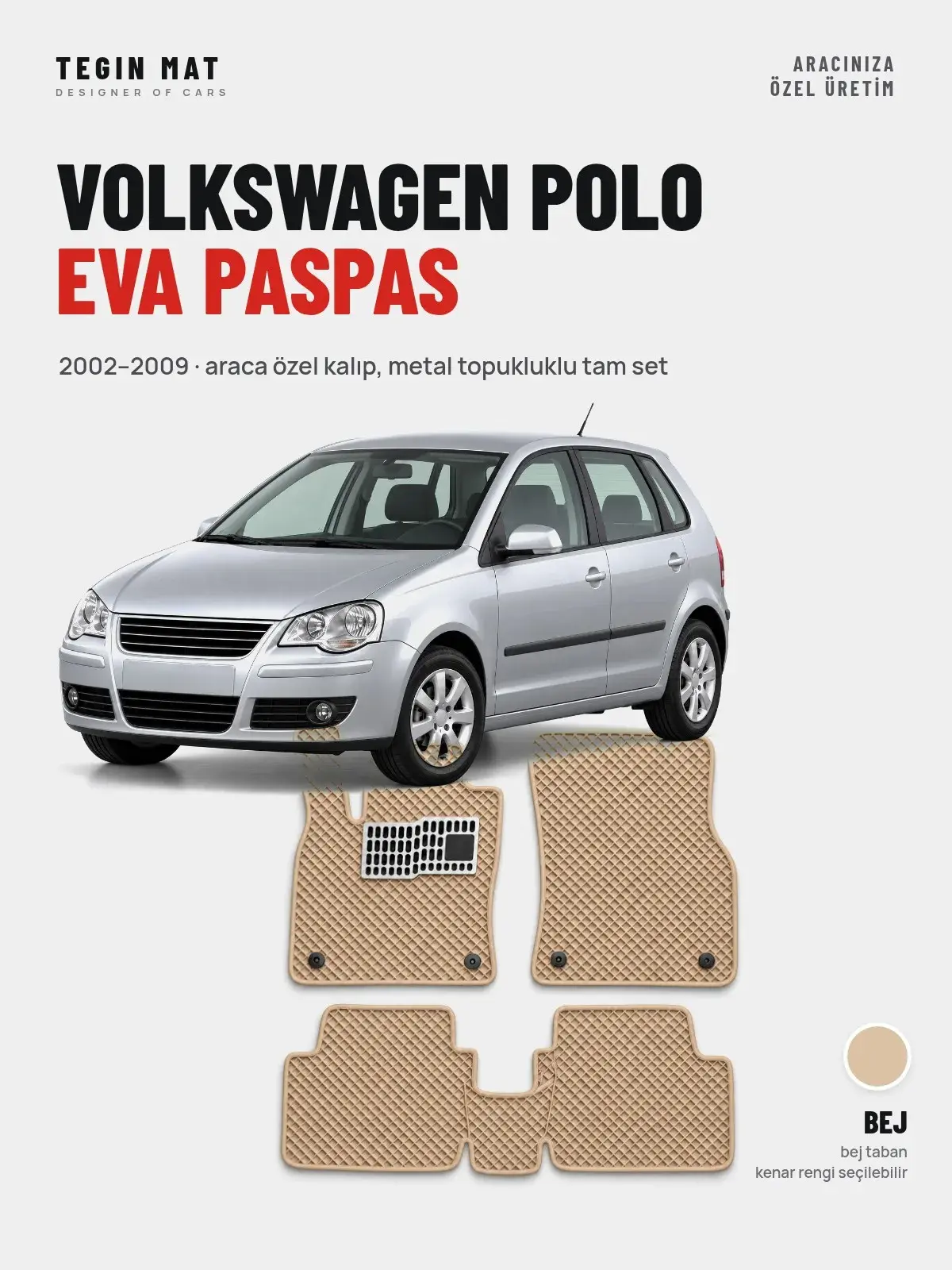 Volkswagen Polo EVA Oto Paspas Tam Set (2002–2009) Bej – Araca Özel Kalıp (1)
