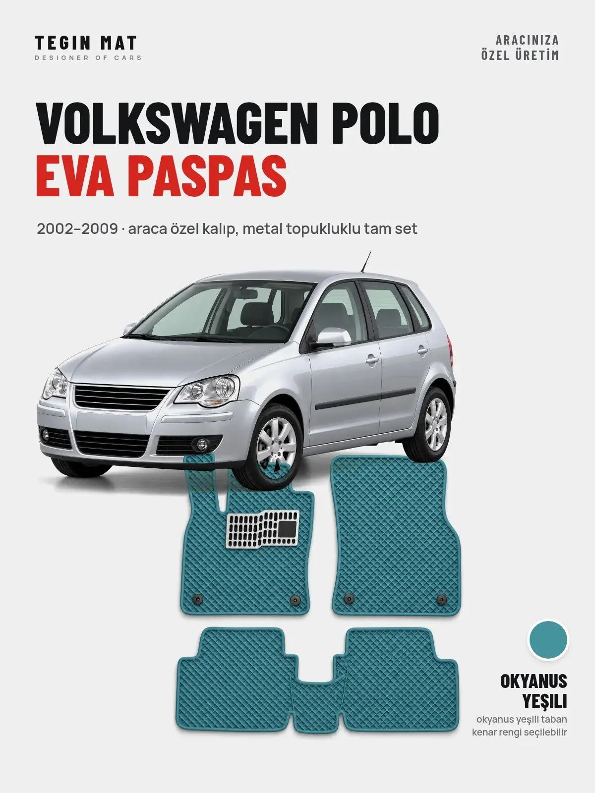 Volkswagen Polo EVA Oto Paspas Tam Set (2002–2009) Okyanus Yeşili – Araca Özel Kalıp (1)